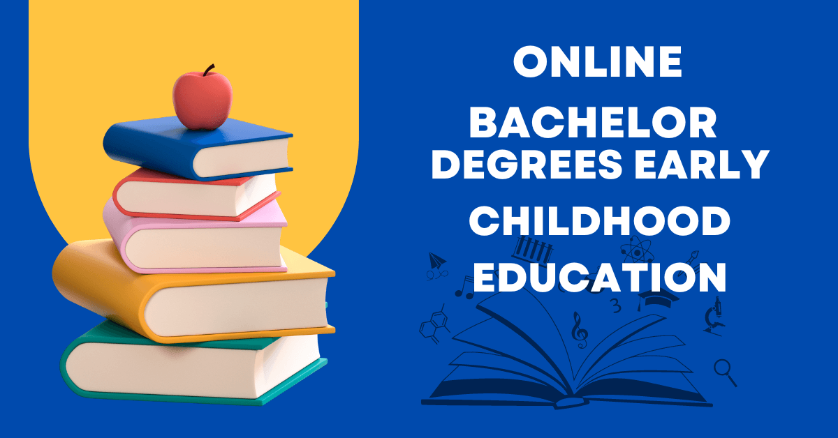 online bachelor degrees early childhood education